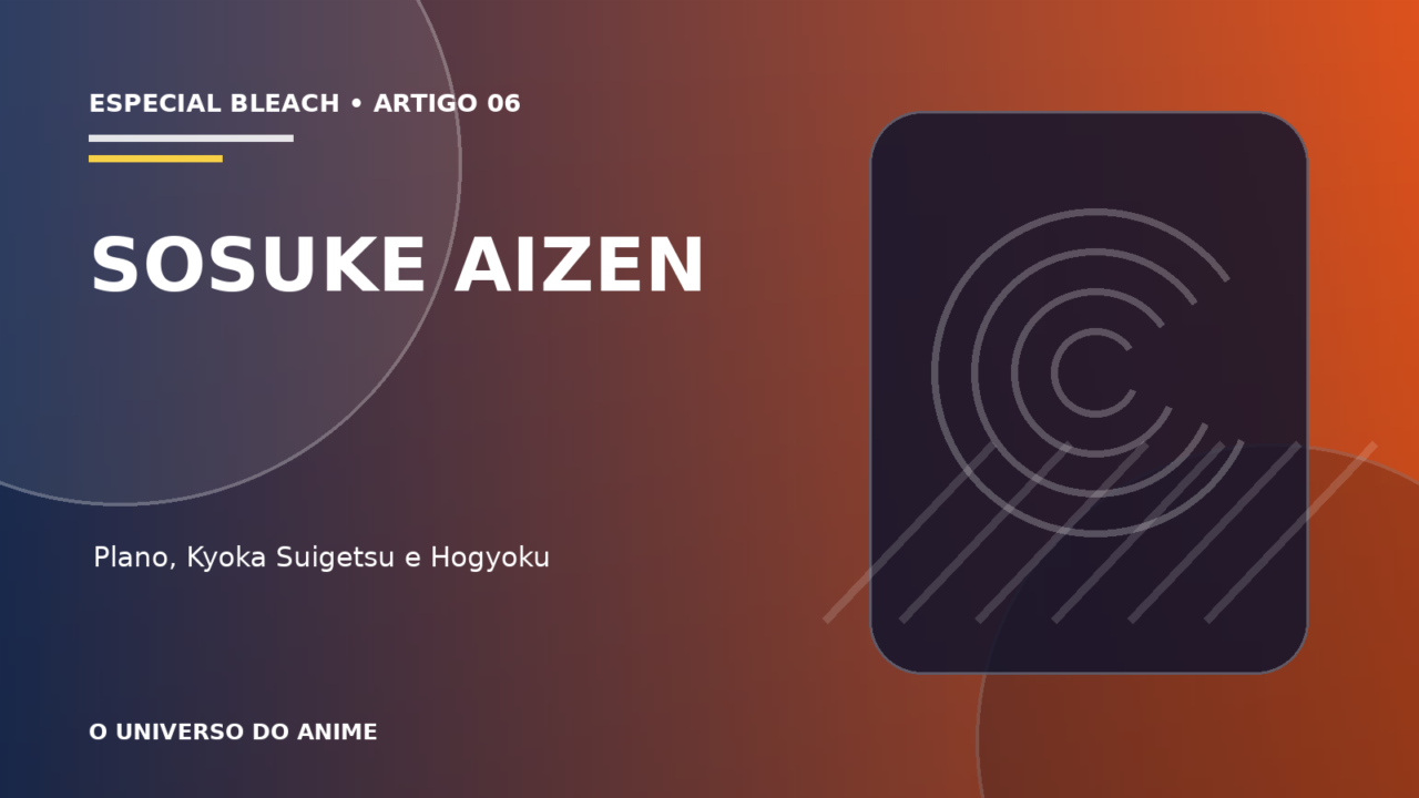 Capa do artigo Sosuke Aizen: plano, poderes e evolução do vilão