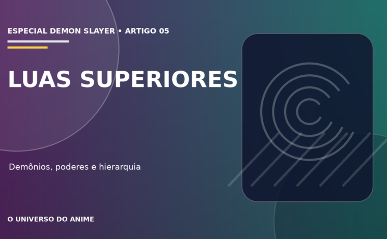 Capa do artigo Demônios e Luas Superiores de Demon Slayer: poderes e hierarquia