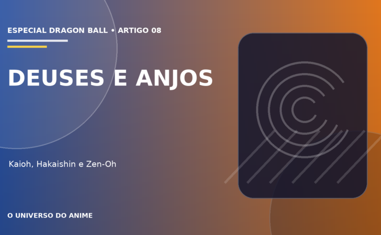 Capa do artigo Deuses e anjos de Dragon Ball: hierarquia divina explicada