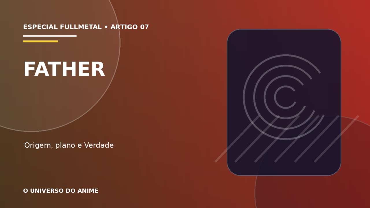 Capa do artigo Father em Fullmetal Alchemist: origem, plano e poderes