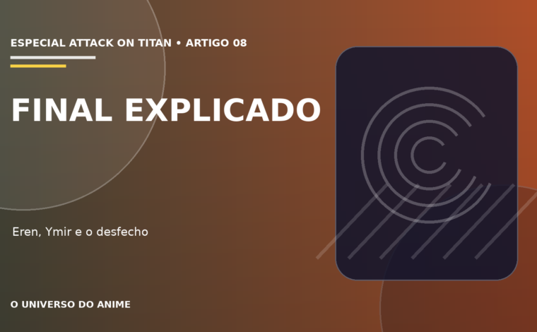 Capa do artigo Final de Attack on Titan explicado: Eren, Ymir e o desfecho