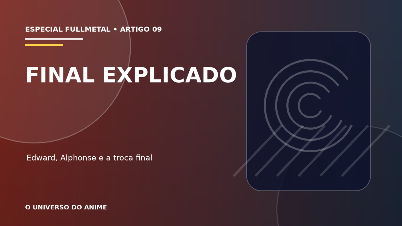 Capa do artigo Final de Fullmetal Alchemist Brotherhood explicado