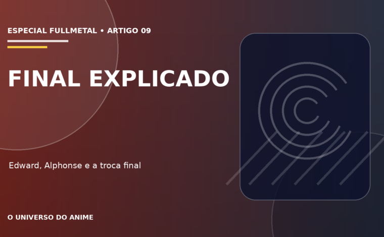 Capa do artigo Final de Fullmetal Alchemist Brotherhood explicado