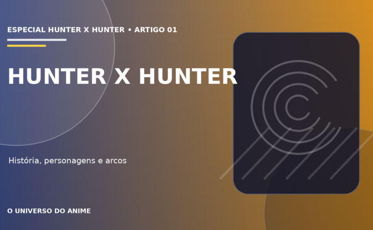 Capa do artigo Hunter x Hunter: história, personagens, arcos e guia completo