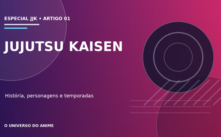 Capa do artigo Jujutsu Kaisen: história, personagens, temporadas e guia completo