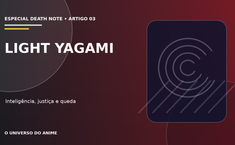 Capa do artigo Light Yagami: inteligência, plano e transformação em Kira