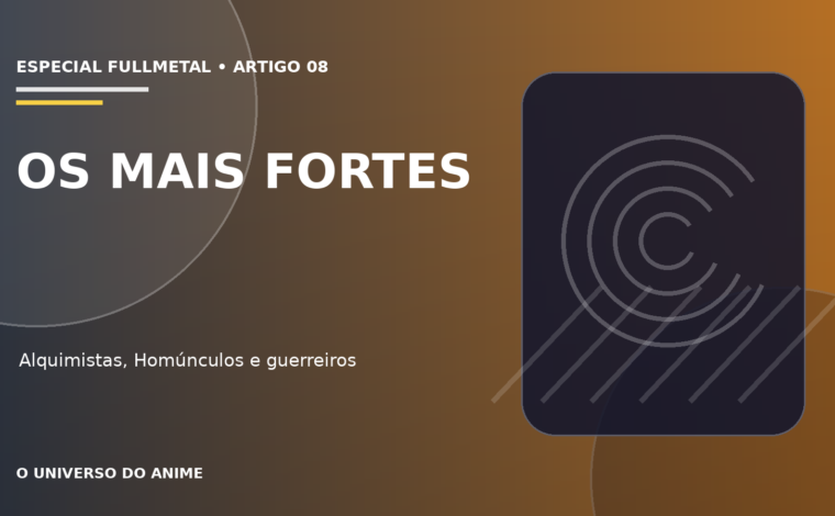 Capa do artigo Os personagens mais fortes de Fullmetal Alchemist