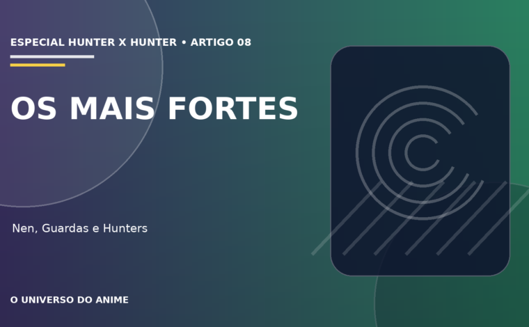 Capa do artigo Os personagens mais fortes de Hunter x Hunter: ranking