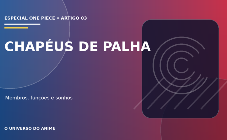 Capa do artigo Tripulação do Chapéu de Palha: membros, funções e sonhos