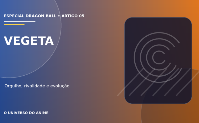 Capa do artigo Vegeta: história, orgulho, poderes e evolução