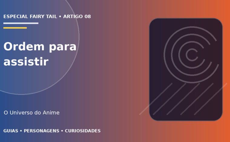 Capa do artigo Ordem para assistir Fairy Tail: temporadas, filmes e OVAs